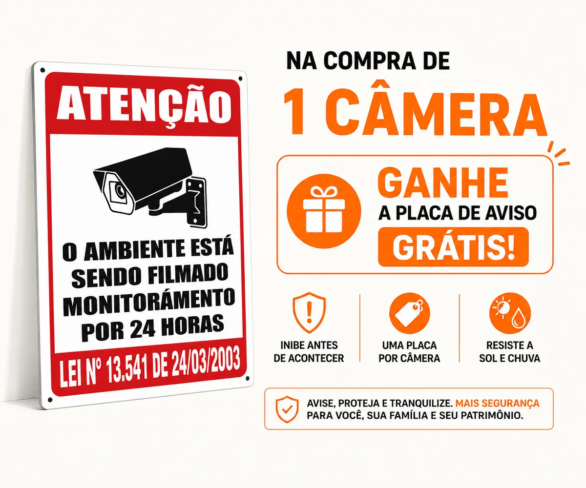 Placa de aviso de monitoramento 24 horas oferecida como brinde na compra de câmeras